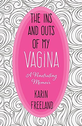 The ins and outs - of, vagina