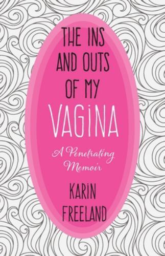 The ins and outs vagina - and,